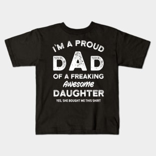 I'm a Proud Dad of a Freaking Awesome Daughter Kids T-Shirt